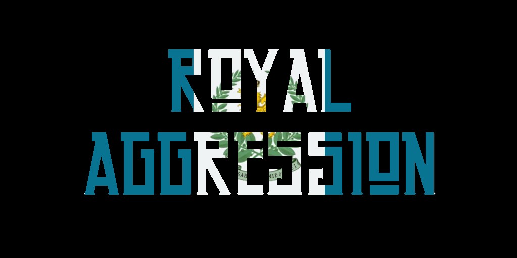 Royal Aggression